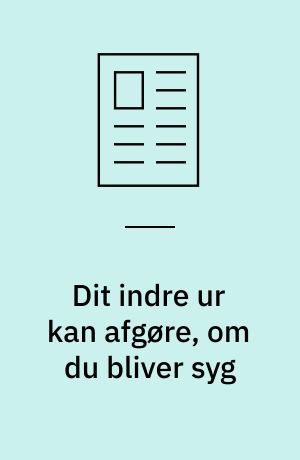 Dit indre ur kan afgøre, om du bliver syg