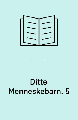 Ditte Menneskebarn. 5 : Mod Stjærnerne. - 1921