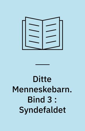 Ditte Menneskebarn. Bind 3 : Syndefaldet