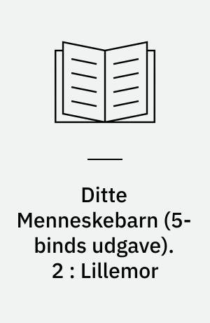 Ditte Menneskebarn. 2 : Lillemor