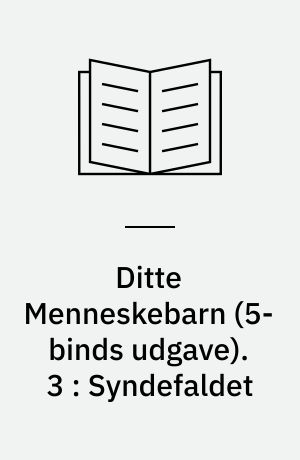 Ditte Menneskebarn. 3 : Syndefaldet