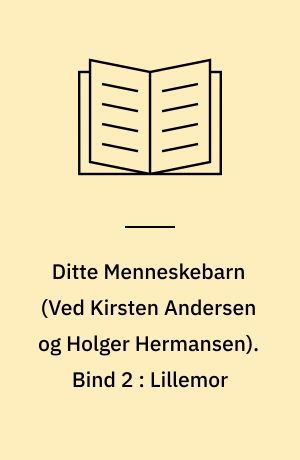 Ditte Menneskebarn. Bind 2 : Lillemor (Letlæsning)