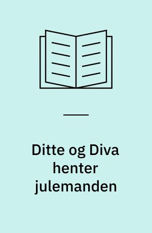 Ditte og Diva henter julemanden