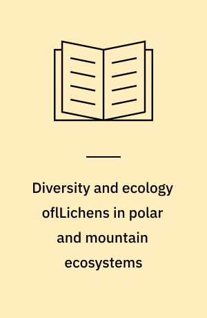 Diversity and ecology oflLichens in polar and mountain ecosystems