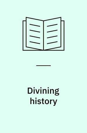 Divining history : prophetism, messianism, and the development of the spirit
