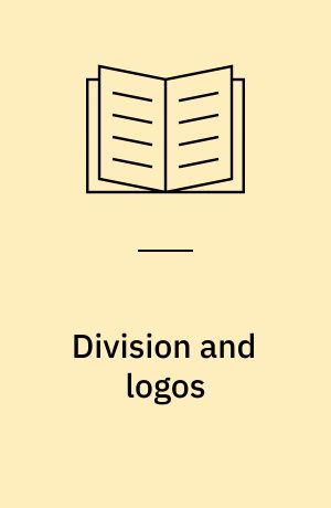 Division and logos : a theory of equivalent couples and sets of integers : propounded by Euclid in The arithmetical books of the elements