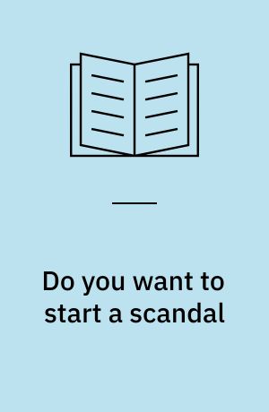 Do you want to start a scandal