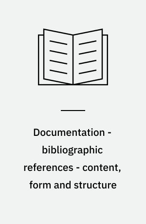 Documentation - bibliographic references - content, form and structure