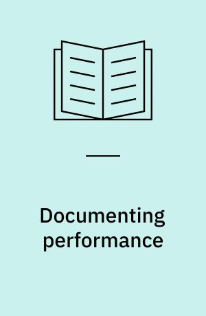 Documenting performance : the context and processes of digital curation and archiving