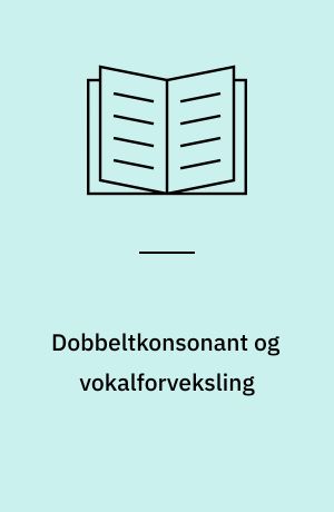 Dobbeltkonsonant og vokalforveksling