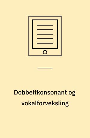 Dobbeltkonsonant og vokalforveksling
