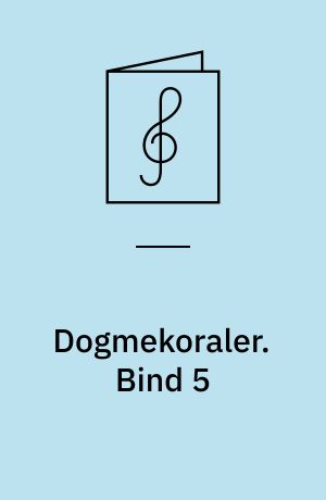 Dogmekoraler. Bind 5