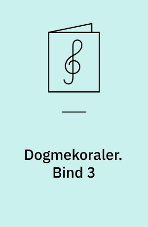 Dogmekoraler. Bind 3