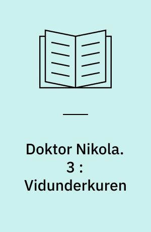 Doktor Nikola : Guy Boothby. 3 : Vidunderkuren