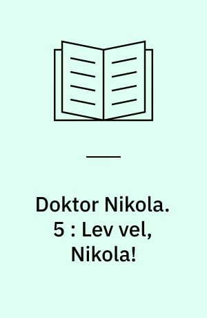 Doktor Nikola : Guy Boothby. 5 : Lev vel, Nikola!