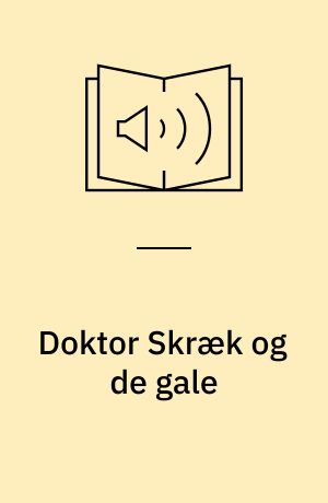 Doktor Skræk og de gale