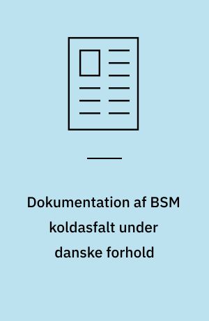 Dokumentation af BSM koldasfalt under danske forhold