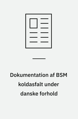 Dokumentation af BSM koldasfalt under danske forhold