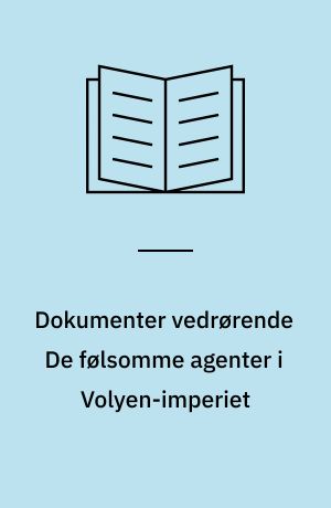 Dokumenter vedrørende De følsomme agenter i Volyen-imperiet