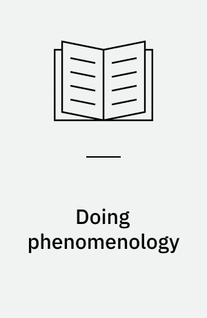 Doing phenomenology : essays on and in phenomenology