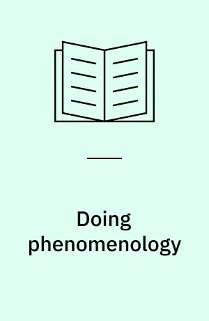 Doing phenomenology : essays on and in phenomenology