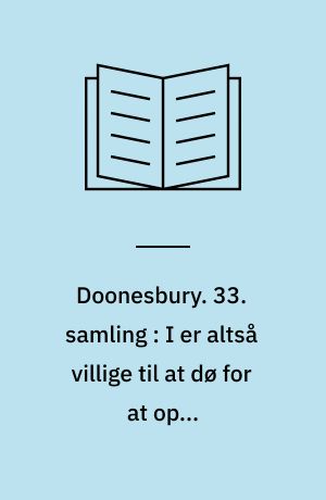 Doonesbury. 33. samling : I er altså villige til at dø for at opnå skattelettelser?