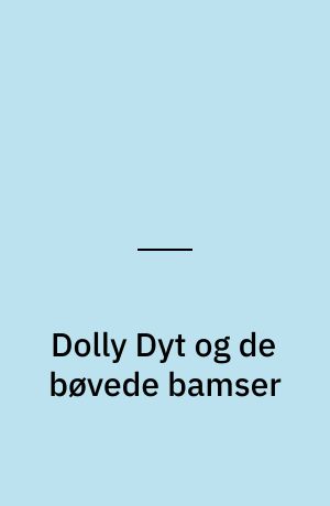 Dolly Dyt og de bøvede bamser