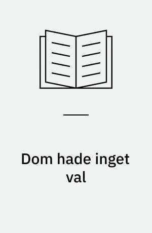 Dom hade inget val : De västsvenska fiskarna under krigsåren 1939-1945