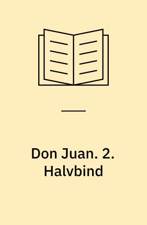 Don Juan. 2. Halvbind