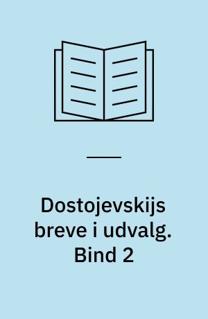 Dostojevskijs breve i udvalg. Bind 2