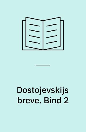 Dostojevskijs breve. Bind 2