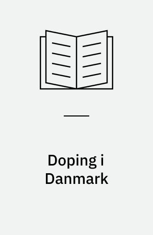 Doping i Danmark : en hvidbog
