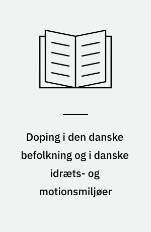 Doping i den danske befolkning og i danske idræts- og motionsmiljøer