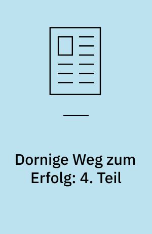 Dornige Weg zum Erfolg: 4. Teil