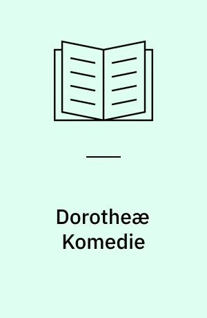 Dorotheæ Komedie