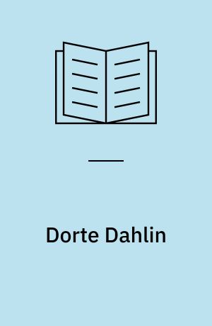 Dorte Dahlin : et udvalg af billeder med indledende tekst
