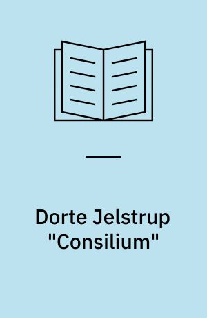 Dorte Jelstrup "Consilium"