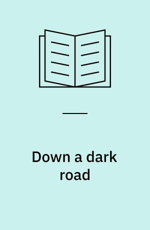 Down a dark road