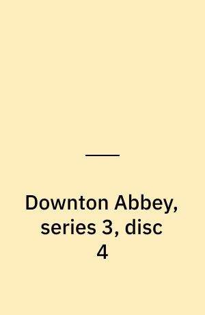 Downton Abbey, series 3, disc 4