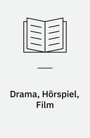 Drama, Hörspiel, Film