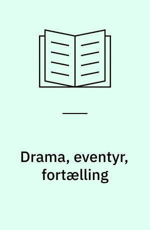 Drama, eventyr, fortælling