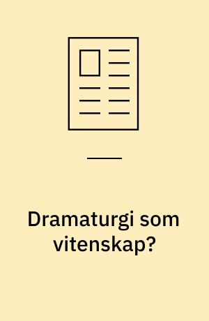 Dramaturgi som vitenskap?