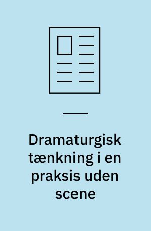 Dramaturgisk tænkning i en praksis uden scene : når klovnen er en indgang til mennesket