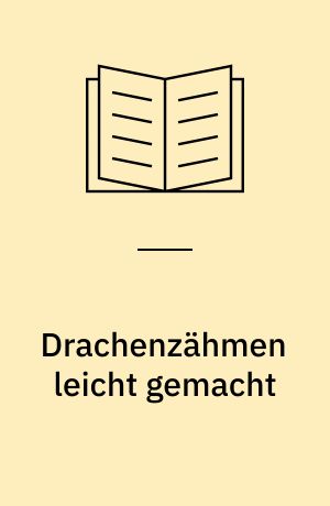 Drachenzähmen leicht gemacht : das drachenstarke Filmbuch ; das Buch zum 1. Film