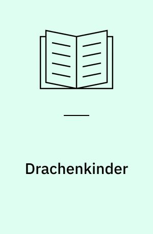 Drachenkinder : Roman nach der wahren Geschichte von Sybille Schnehage