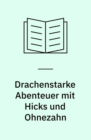 Drachenstarke Abenteuer mit Hicks und Ohnezahn