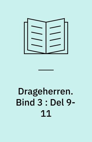 Drageherren. Bind 3 : Del 9-11