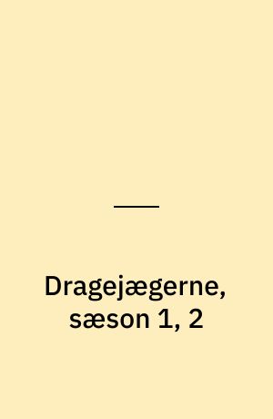 Dragejægerne, sæson 1, 2