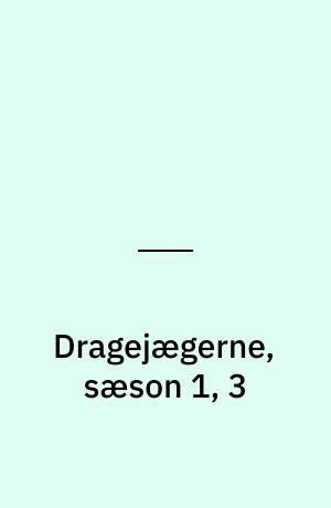 Dragejægerne, sæson 1, 3