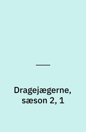 Dragejægerne, sæson 2, 1